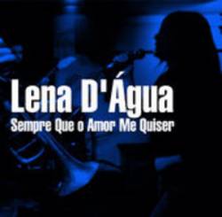 Lena d'Água : Sempre que o Amor me Quiser (Live)